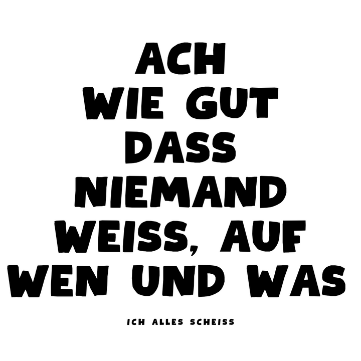 Ach wie gut dass niemand weiss... - Organic Shirt