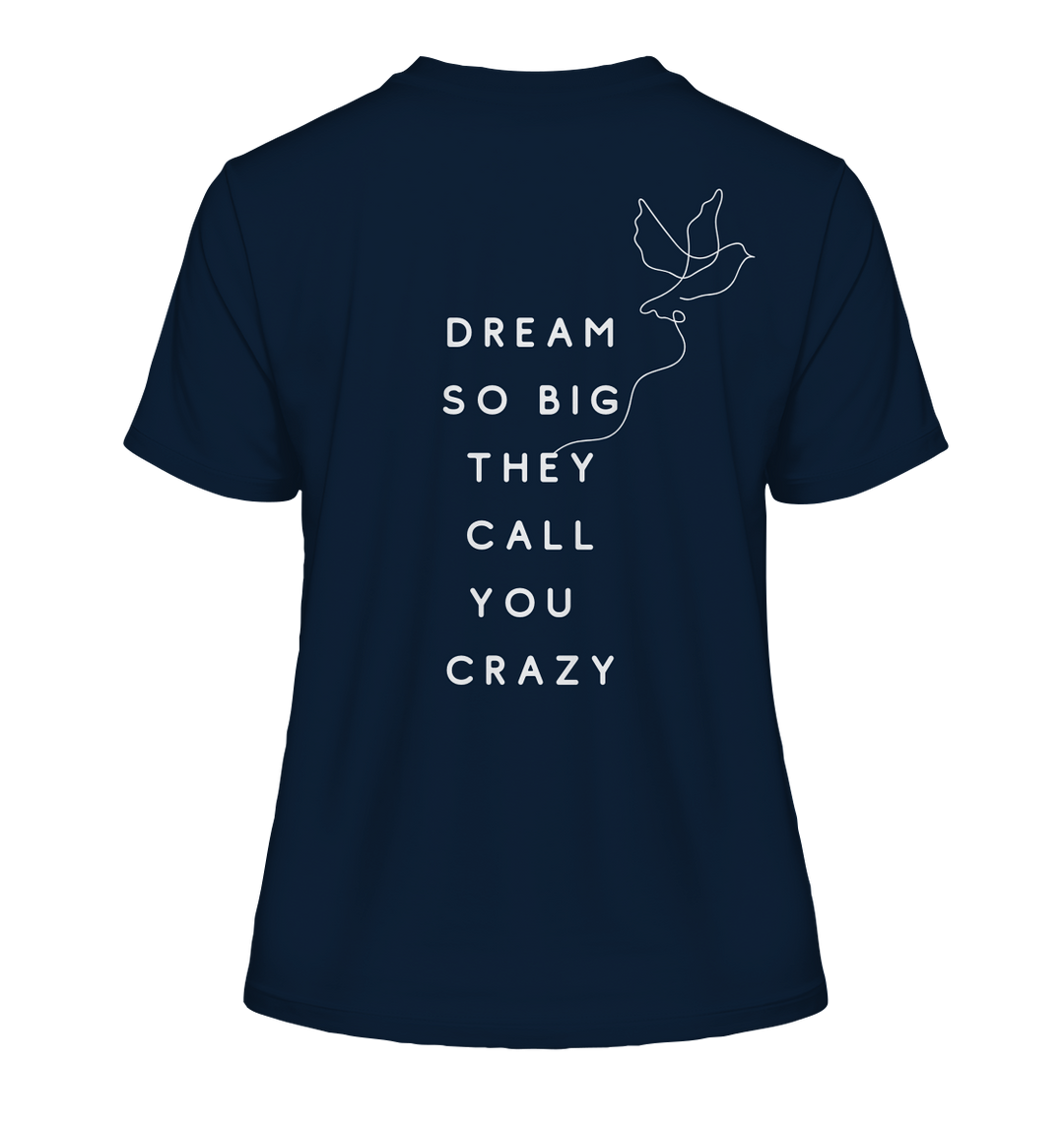 dream so big they call you crazy - Fitted Ladies Organic Shirt