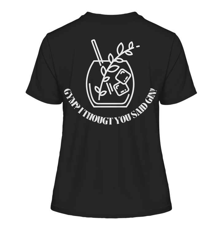 Gym? I thougt you said Gin! - Fitted Ladies Organic Shirt