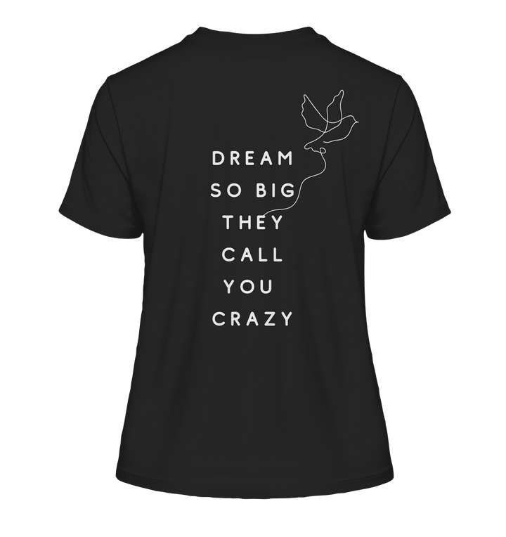 dream so big they call you crazy - Fitted Ladies Organic Shirt