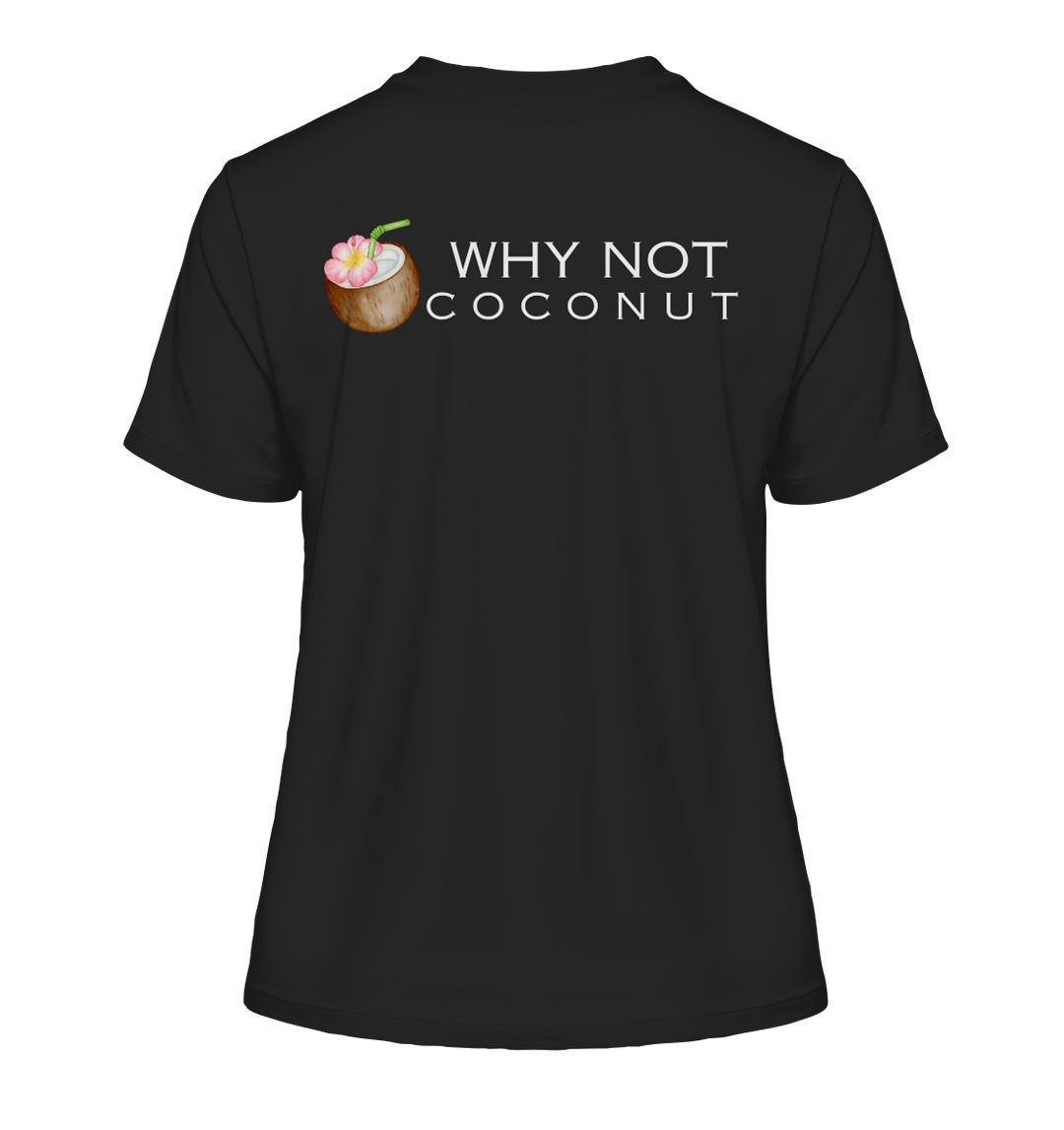 WHY NOT COCONUT - Fitted Ladies Organic Shirt