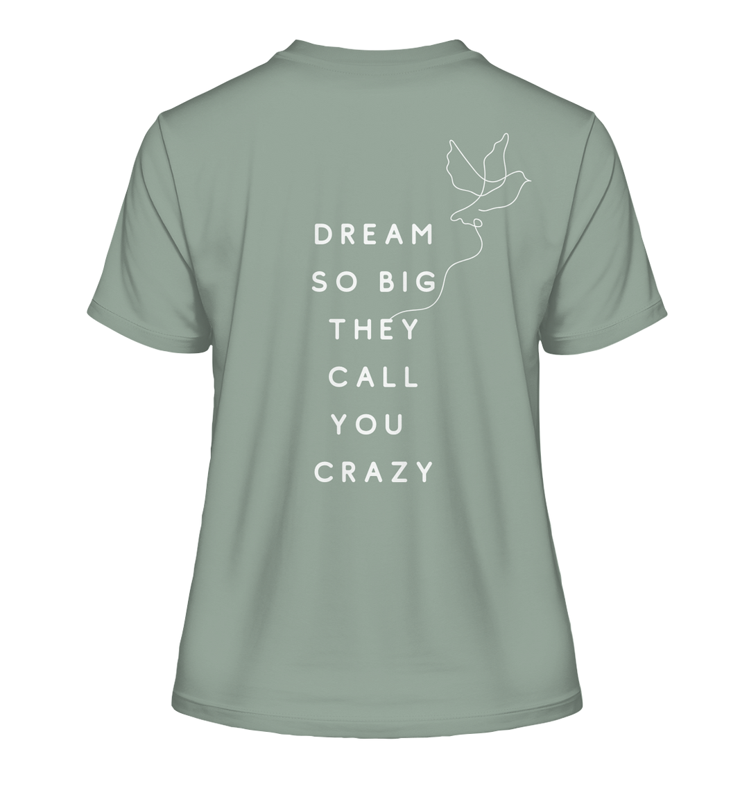 dream so big they call you crazy - Fitted Ladies Organic Shirt