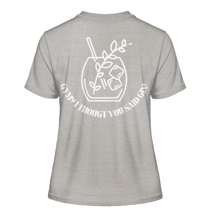 Gym? I thougt you said Gin! - Fitted Ladies Organic Shirt