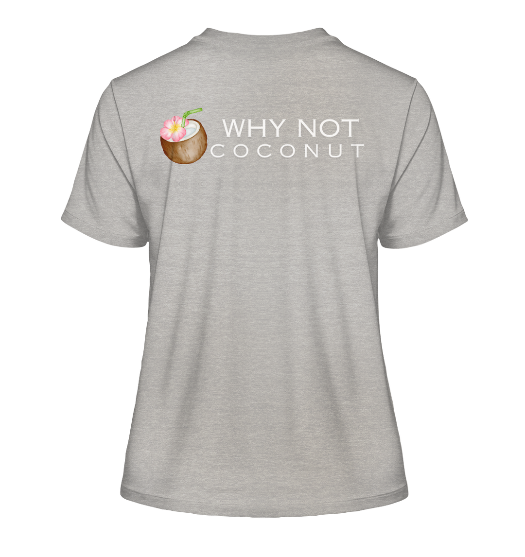 WHY NOT COCONUT - Fitted Ladies Organic Shirt