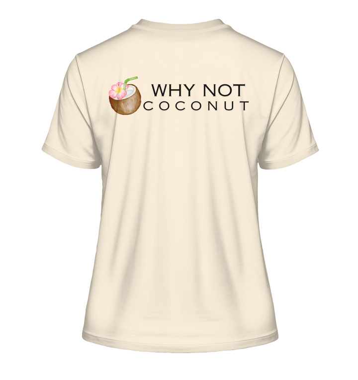 WHY NOT COCONUT - Fitted Ladies Organic Shirt