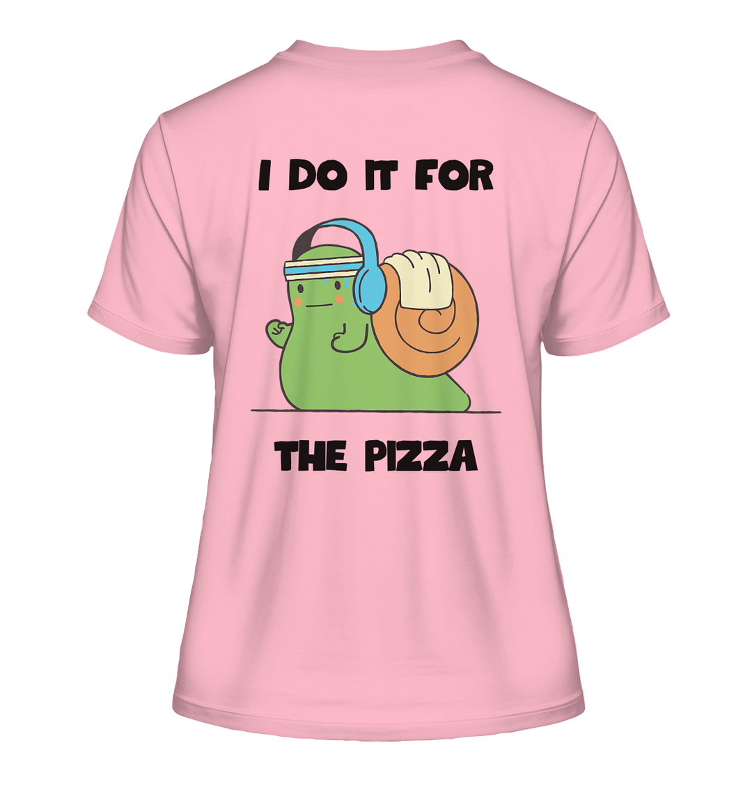 I do it for the pizza - Fitted Ladies Organic Shirt