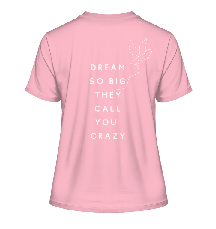 dream so big they call you crazy - Fitted Ladies Organic Shirt