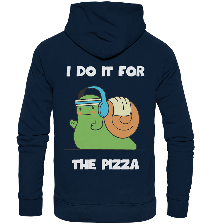 I do it for the pizza - Organic Hoodie