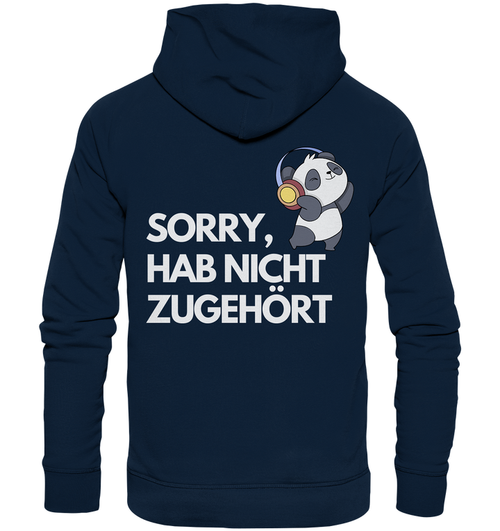 Sorry, hab nicht zugehört - Organic Hoodie