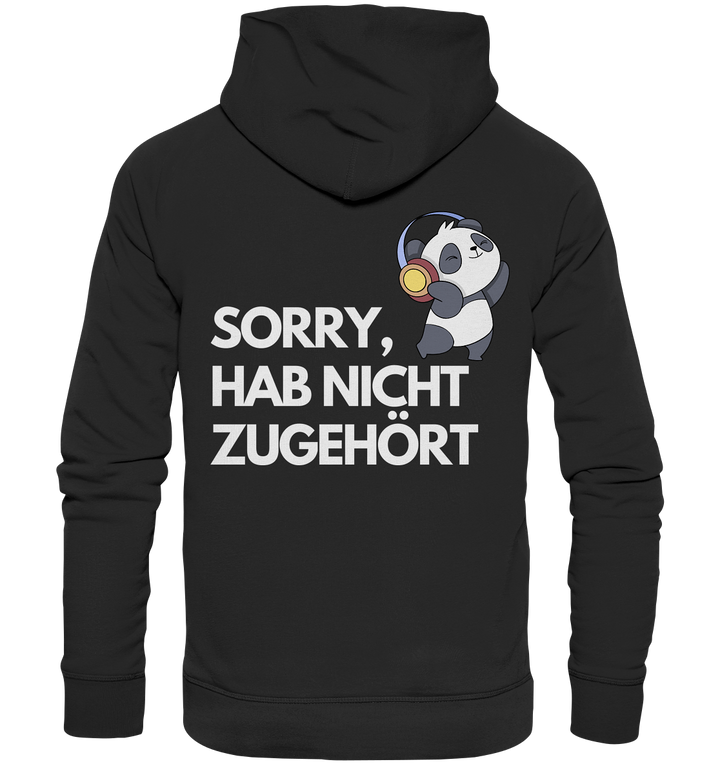 Sorry, hab nicht zugehört - Organic Hoodie