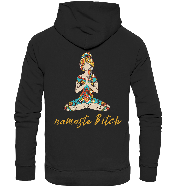 namaste Bitch - Organic Hoodie