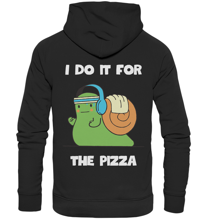 I do it for the pizza - Organic Hoodie