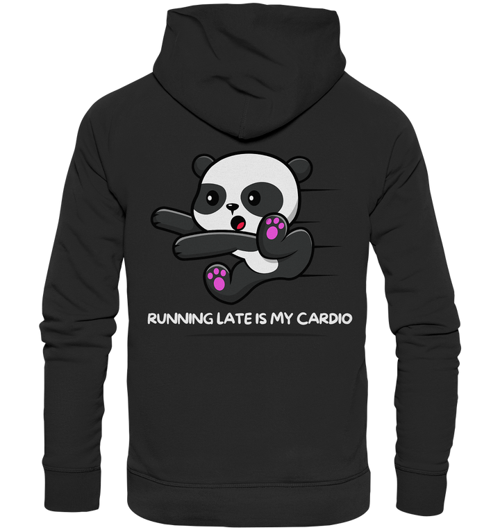 RUNNING LATE IS MY CARDIO - Organic Hoodie