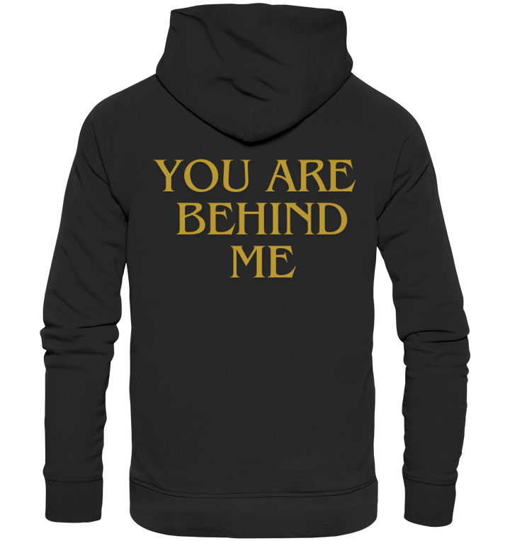 You are behind me - Organic Hoodie