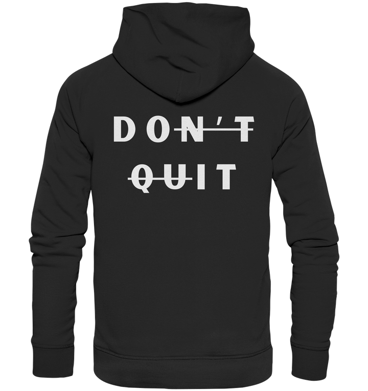 dont quit - Organic Hoodie