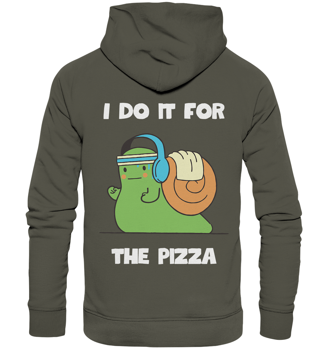 I do it for the pizza - Organic Hoodie