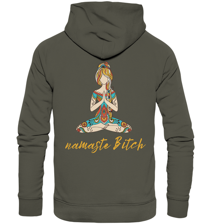 namaste Bitch - Organic Hoodie