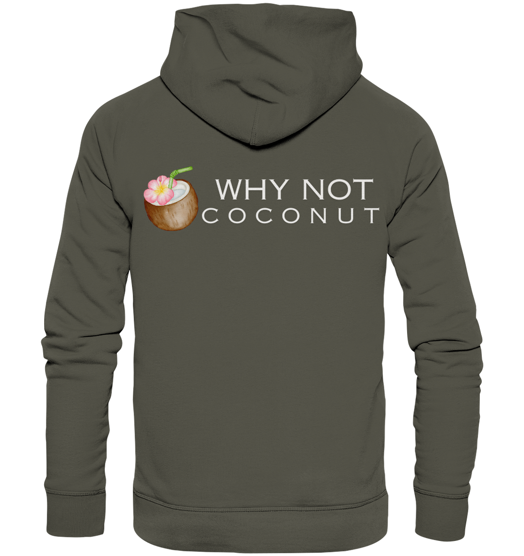 WHY NOT COCONUT - Organic Hoodie