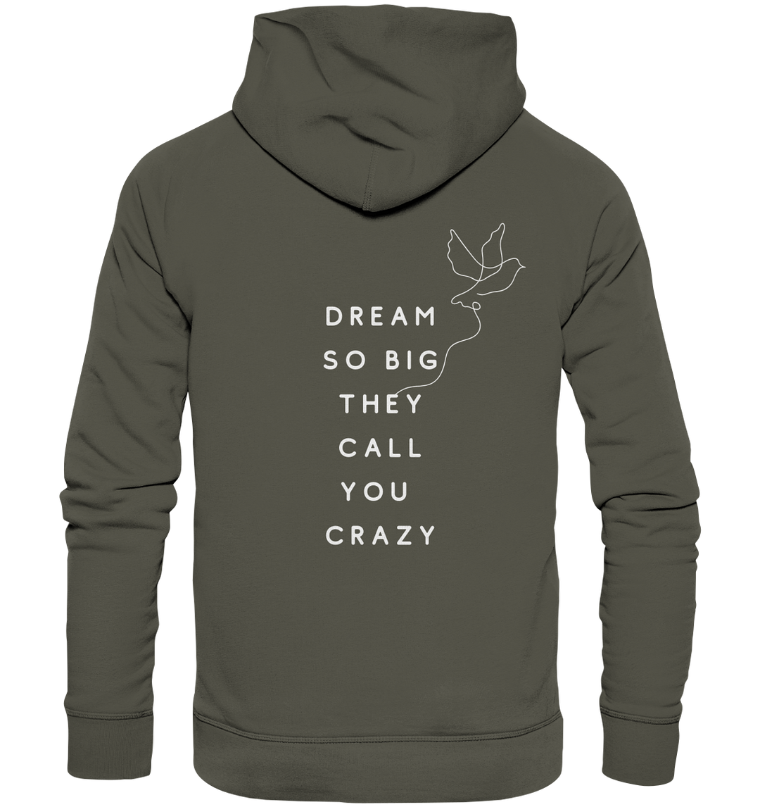 dream so big they call you crazy - Organic Hoodie