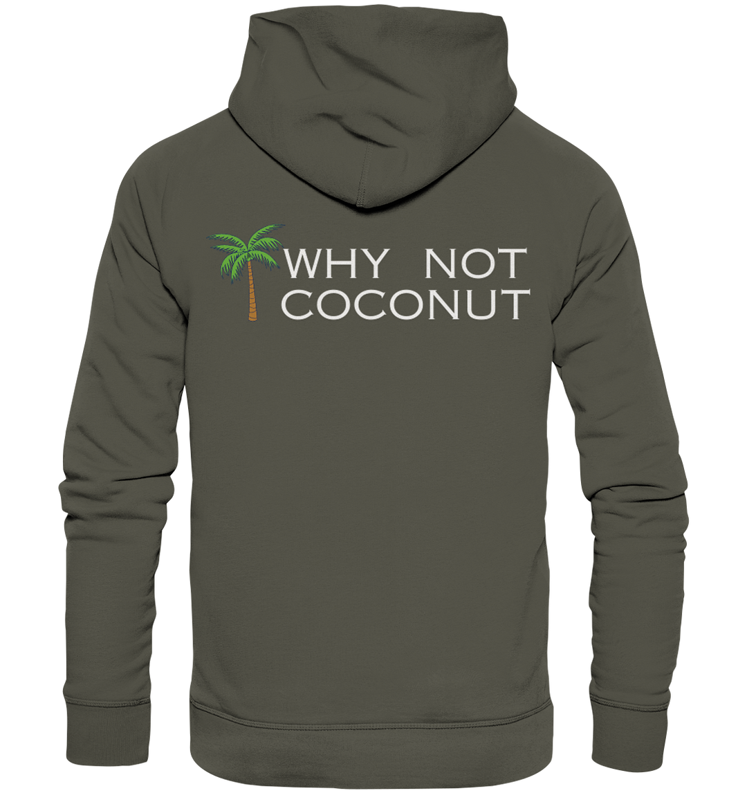 WHY NOT COCONUT - Organic Hoodie