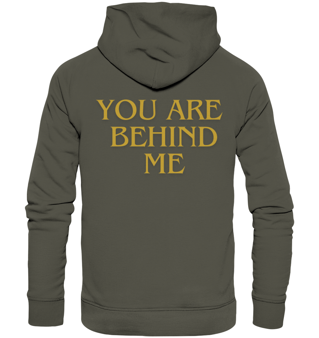 You are behind me - Organic Hoodie