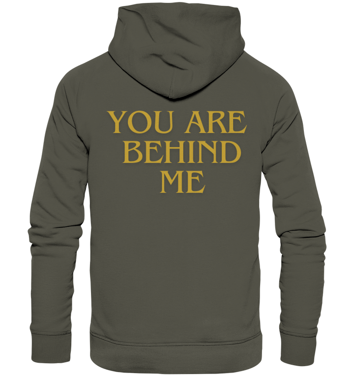 You are behind me - Organic Hoodie