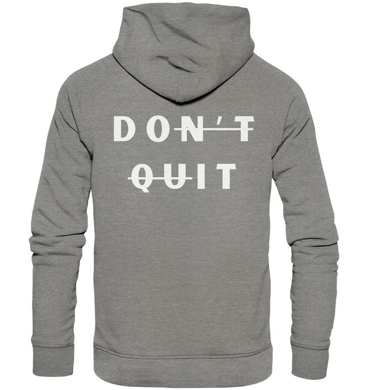 dont quit - Organic Hoodie