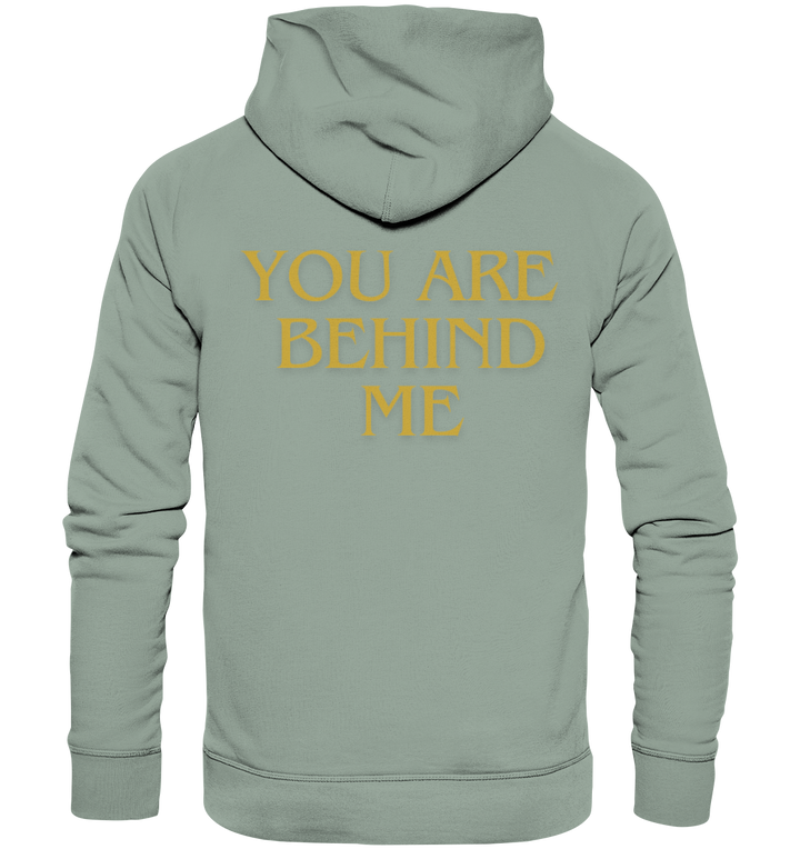 You are behind me - Organic Hoodie