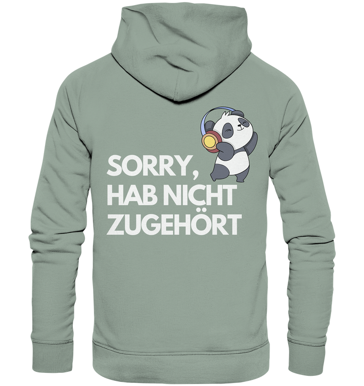 Sorry, hab nicht zugehört - Organic Hoodie