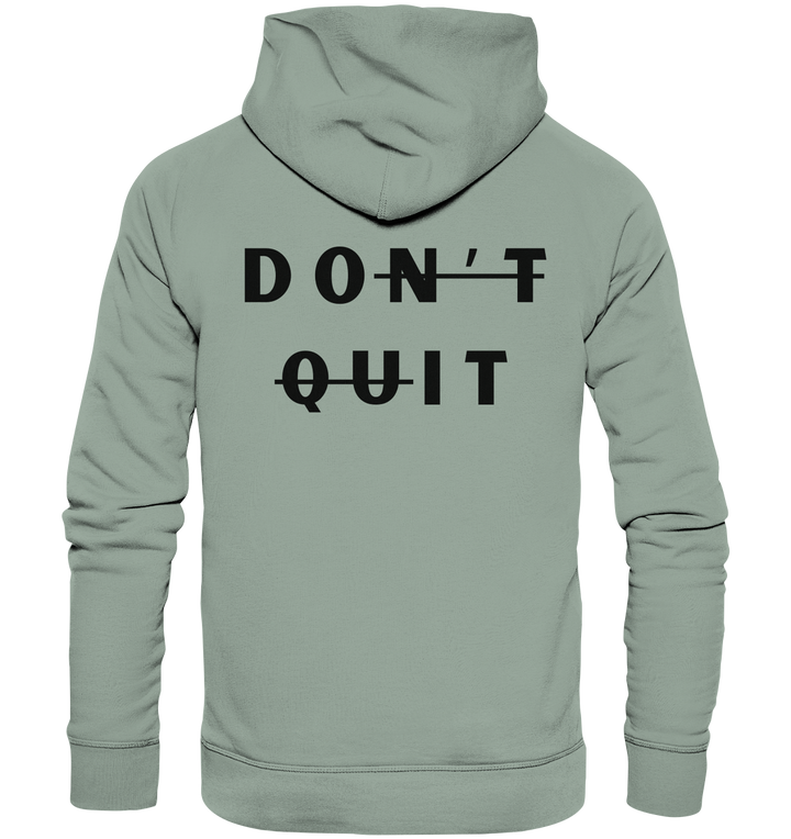 dont quit - Organic Hoodie