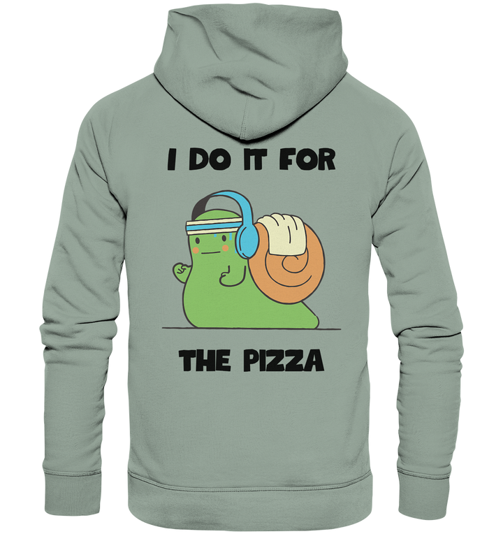 I do it for the pizza - Organic Hoodie