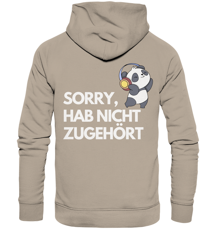 Sorry, hab nicht zugehört - Organic Hoodie