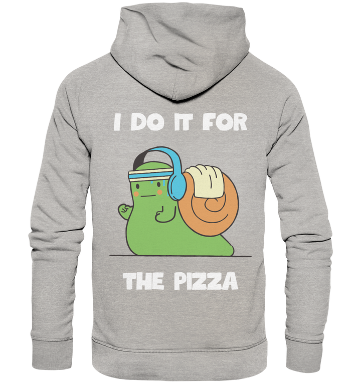 I do it for the pizza - Organic Hoodie