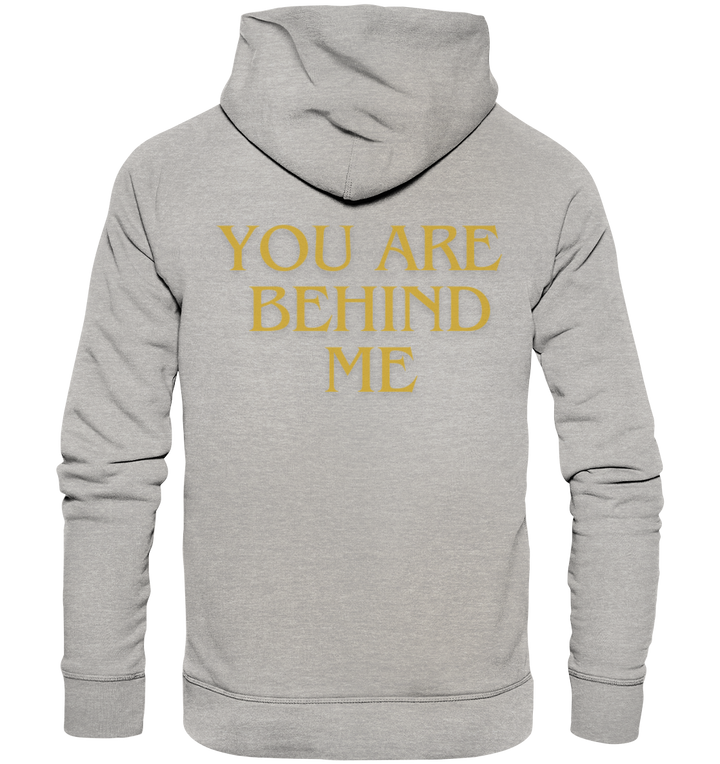 You are behind me - Organic Hoodie