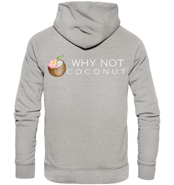 WHY NOT COCONUT - Organic Hoodie