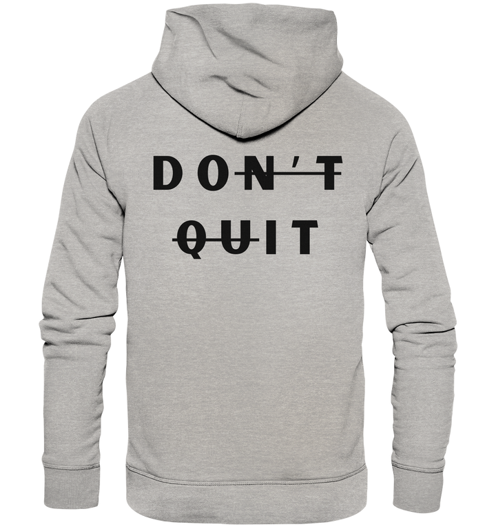 dont quit - Organic Hoodie