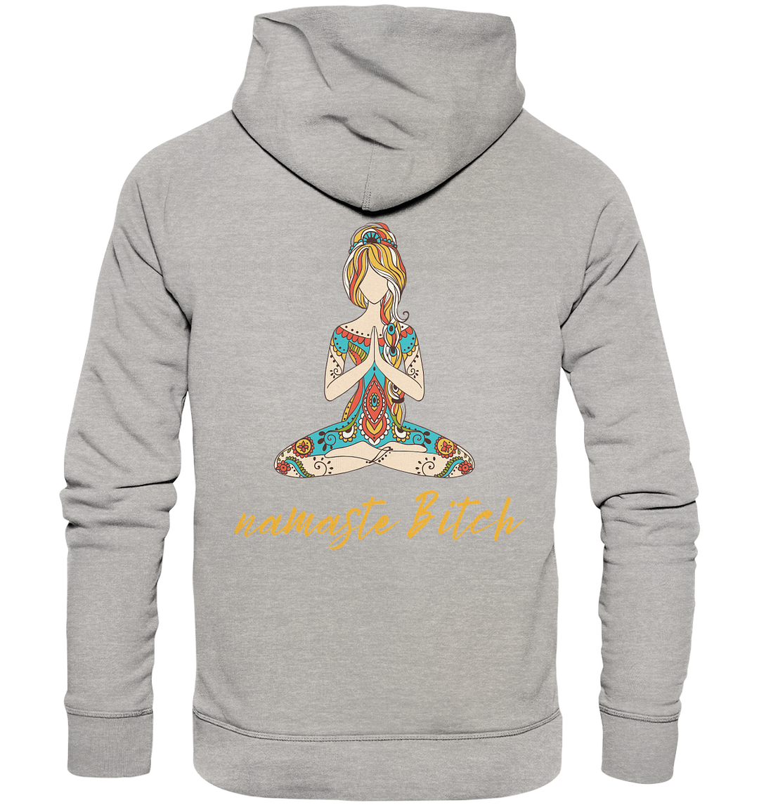 namaste Bitch - Organic Hoodie