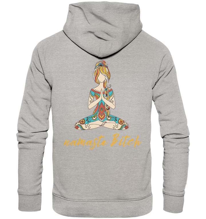 namaste Bitch - Organic Hoodie