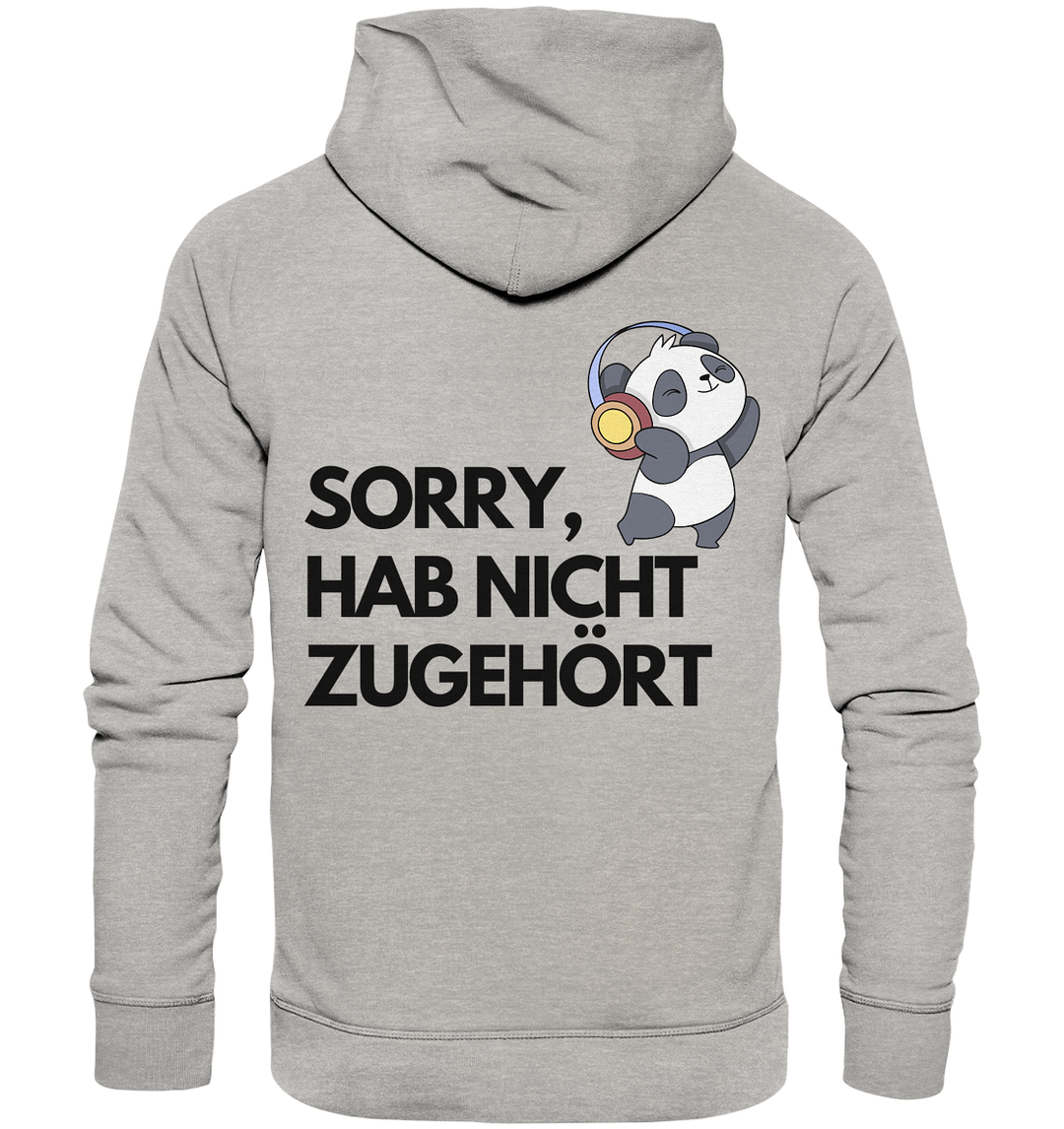 Sorry, hab nicht zugehört - Organic Hoodie