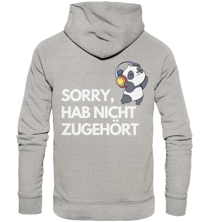 Sorry, hab nicht zugehört - Organic Hoodie