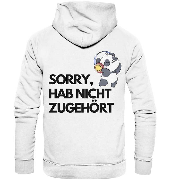 Sorry, hab nicht zugehört - Organic Hoodie