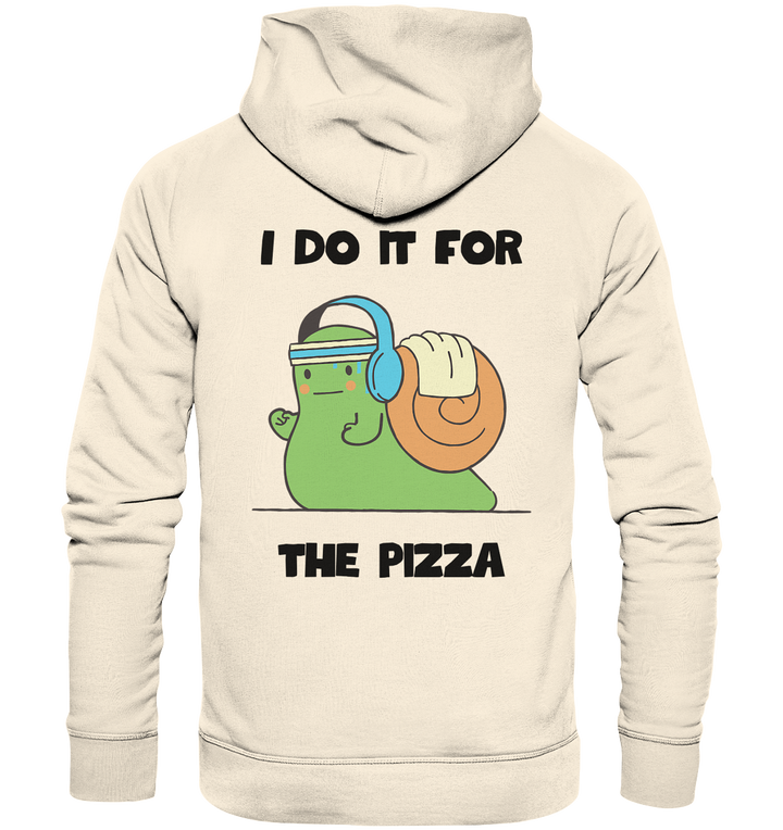 I do it for the pizza - Organic Hoodie