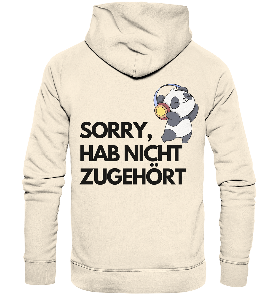 Sorry, hab nicht zugehört - Organic Hoodie