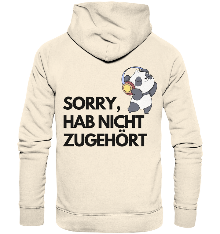 Sorry, hab nicht zugehört - Organic Hoodie