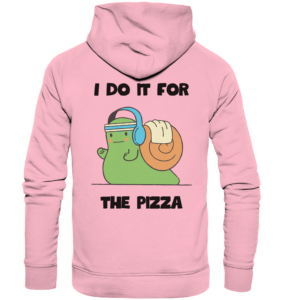 I do it for the pizza - Organic Hoodie