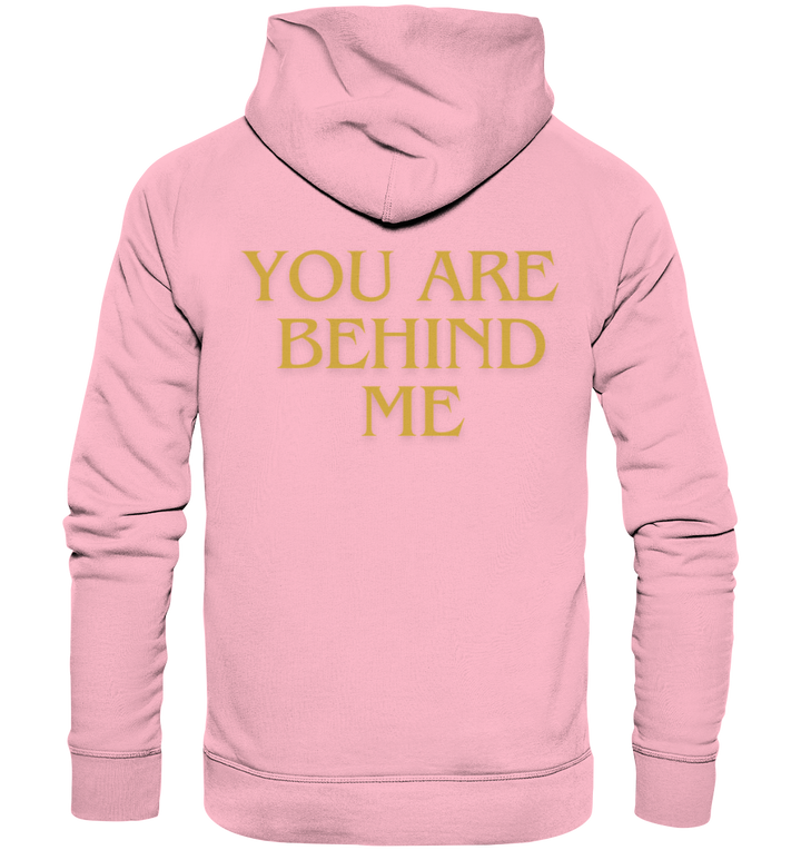 You are behind me - Organic Hoodie