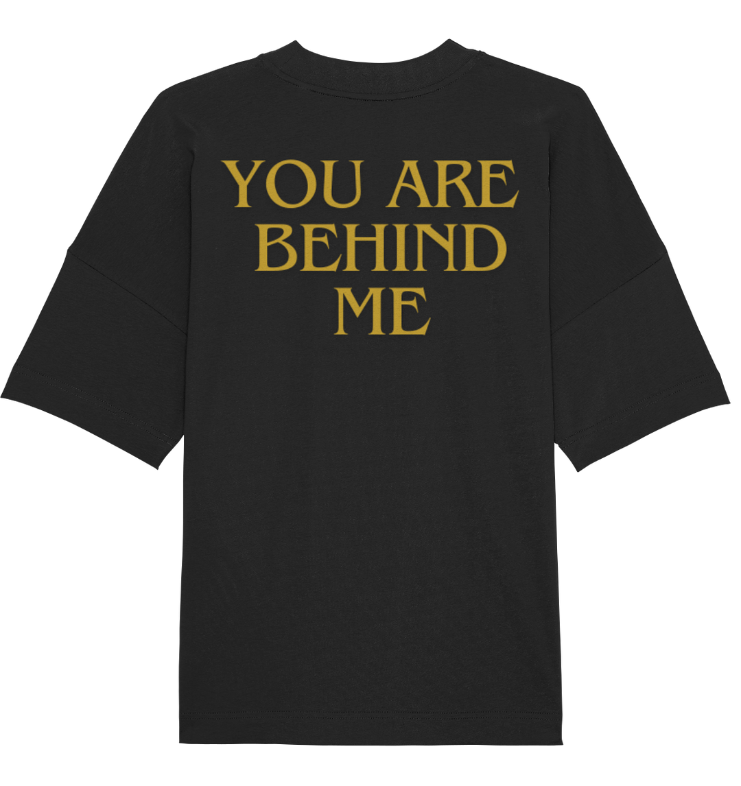 You are behind me - Organic Oversize Shirt