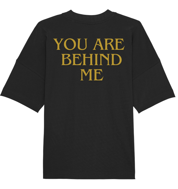 You are behind me - Organic Oversize Shirt