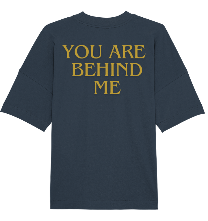 You are behind me - Organic Oversize Shirt