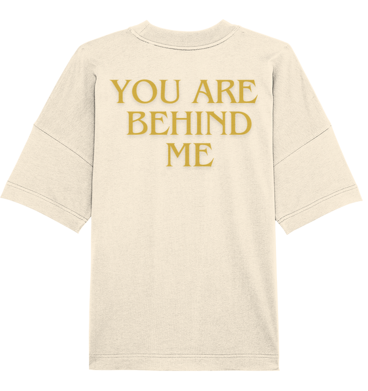 You are behind me - Organic Oversize Shirt